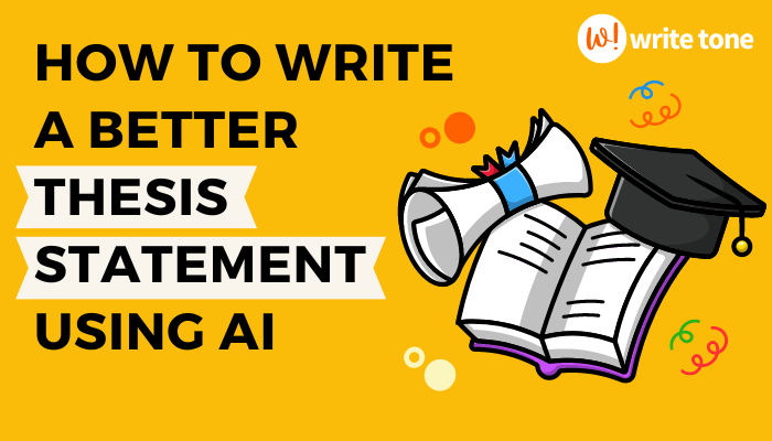 How to Write a Better Thesis Statement Using AI